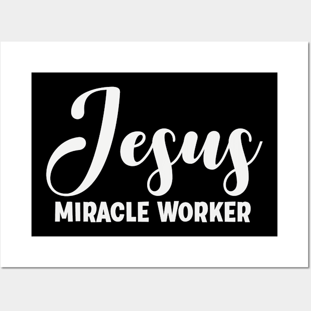 Jesus Miracle Worker - Christian Religious Quote Wall Art by GraceFieldPrints